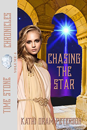 Time Stone: Chasing the Star by Kathi Oram Peterson