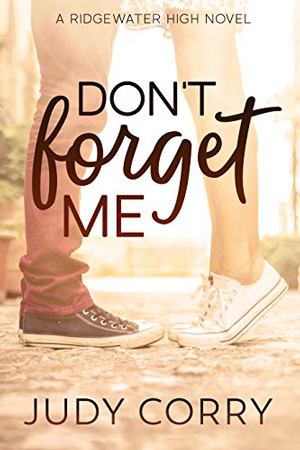 Ridgewater High: Don’t Forget Me by Judy Corry