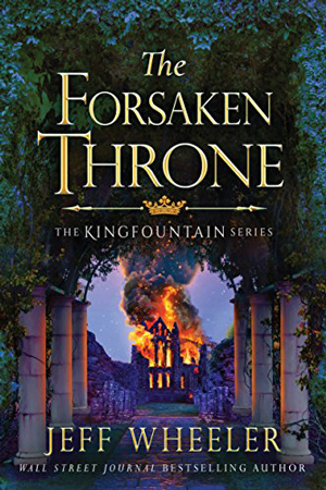 Kingfountain: The Forsaken Throne by Jeff Wheeler
