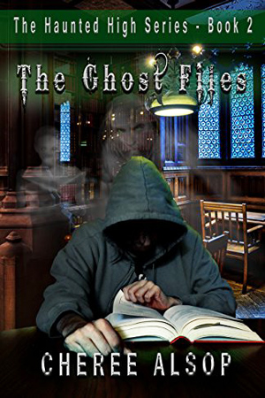 Haunted High: The Ghost Files by Cheree Alsop