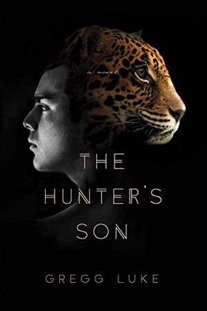 The Hunter’s Son by Gregg Luke
