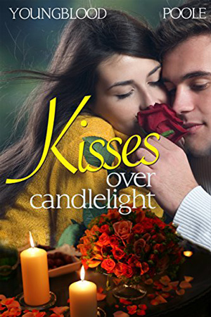 Kisses Over Candlelight by Jennifer Youngblood and Sandra Poole
