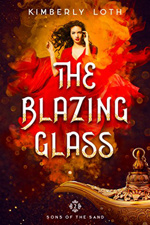 The Blazing Glass by Kimberly Loth