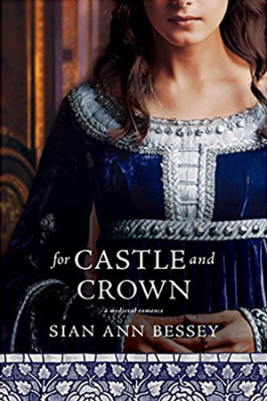For Castle and Crown by Sian Ann Bessey