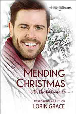 Mending Christmas with the Billionaire by Lorin Grace