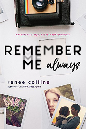Remember Me Always by Renee Collins