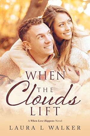When the Clouds Lift by Laura L. Walker
