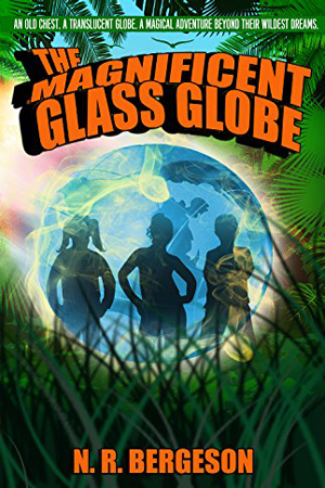 The Magnificent Glass Globe by N.R. Bergeson