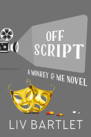 Monkey & Me: Off Script by Liv Bartlet