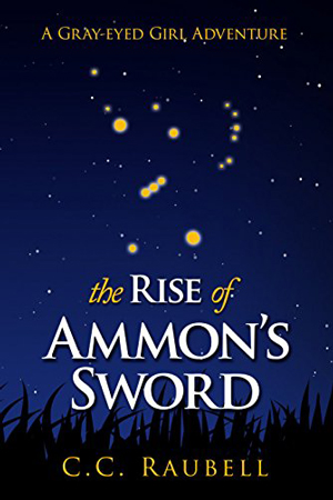 The Rise of Ammon’s Sword by C.C. Raubell