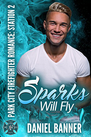 Sparks Will Fly by Daniel Banner