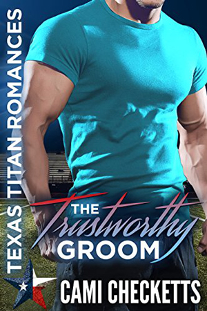 The Trustworthy Groom by Cami Checketts