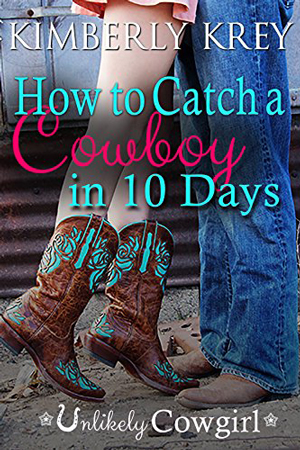 How to Catch a Cowboy in 10 Days by Kimberly Krey