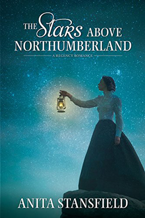 The Stars Above Northumberland by Anita Stansfield