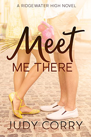 Ridgewater High: Meet Me There by Judy Corry