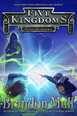 Five Kingdoms: Time Jumpers by Brandon Mull
