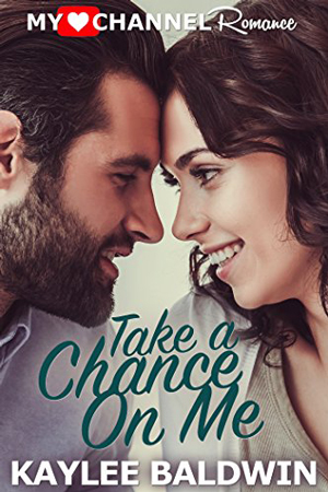 Take a Chance on Me by Kaylee Baldwin