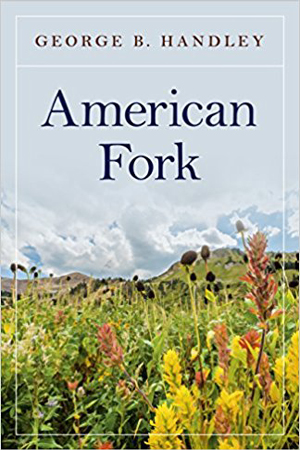 American Fork by George B. Handley