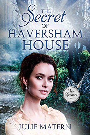 The Secret of Haversham House by Julie Matern
