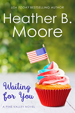 Pine Valley: Waiting for You by Heather B. Moore