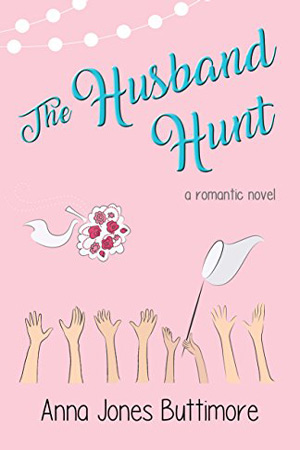 The Husband Hunt by Anna Jones Buttimore