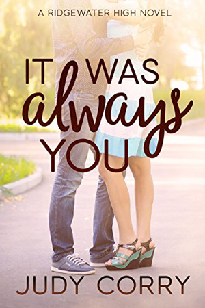 Ridgewater High: It Was Always You by Judy Corry