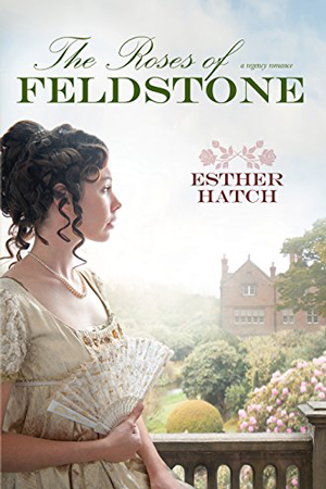 The Roses of Feldstone by Esther Hatch