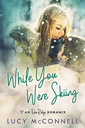 Echo Ridge Single: While You Were Skiing by Lucy McConnell