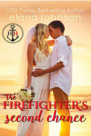 The Firefighter’s Second Chance by Elana Johnson