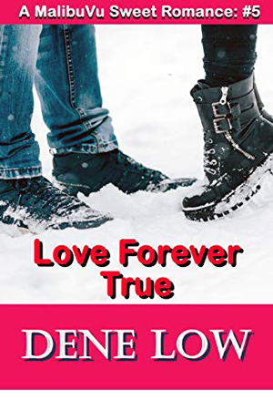 Love Forever True by Dene Low