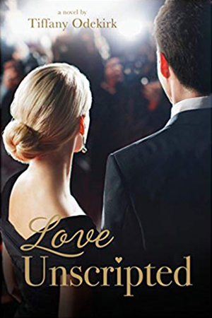 Love Unscripted by Tiffany Odekirk