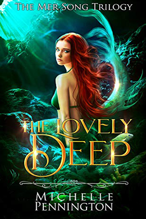 Mer Song: The Lovely Deep by Michelle Pennington