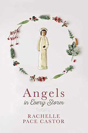 Angels in Every Storm by Rachelle Pace Castor