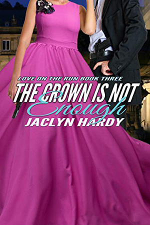 The Crown is Not Enough by Jaclyn Hardy