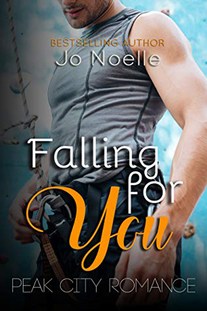 Peak City: Falling for You by Jo Noelle