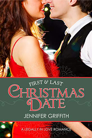 Legally in Love: First & Last Christmas Date by Jennifer Griffith