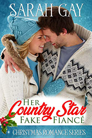 Her Country Star Fake Fiancé by Sarah Gay