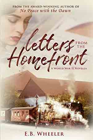 Letters from the Homefront by E.B. Wheeler