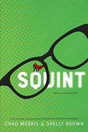 Squint by Chad Morris & Shelly Brown