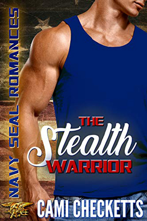 The Stealth Warrior by Cami Checketts