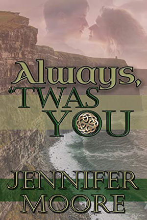Always, ‘Twas You by Jennifer Moore