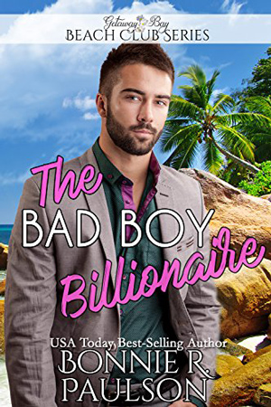 The Bad Boy Billionaire by Bonnie R. Paulson