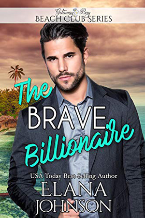 The Brave Billionaire by Elana Johnson