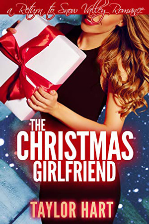The Christmas Girlfriend by Taylor Hart