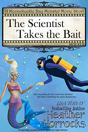 Moonchuckle Bay: The Scientist Takes the Bait by Heather Horrocks
