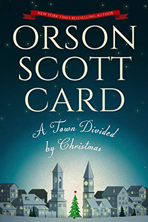 A Town Divided by Christmas by Orson Scott Card