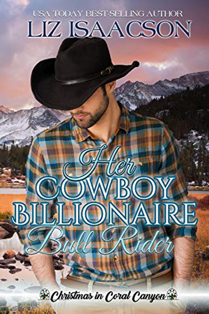 Her Cowboy Billionaire Bull Rider by Liz Isaacson