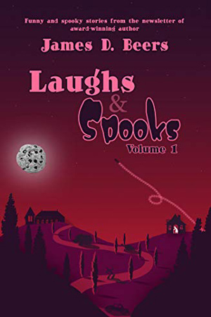 Laughs & Spooks by James D. Beers