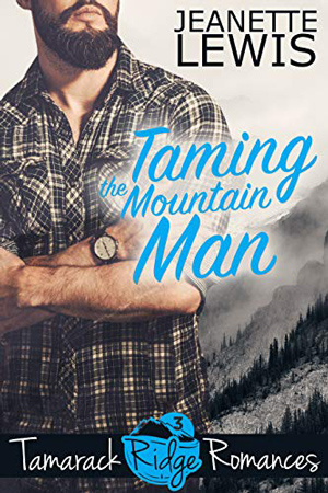 Taming the Mountain Man by Jeanette Lewis