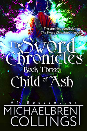 Sword Chronicles: Child of Ash by Michaelbrent Collings